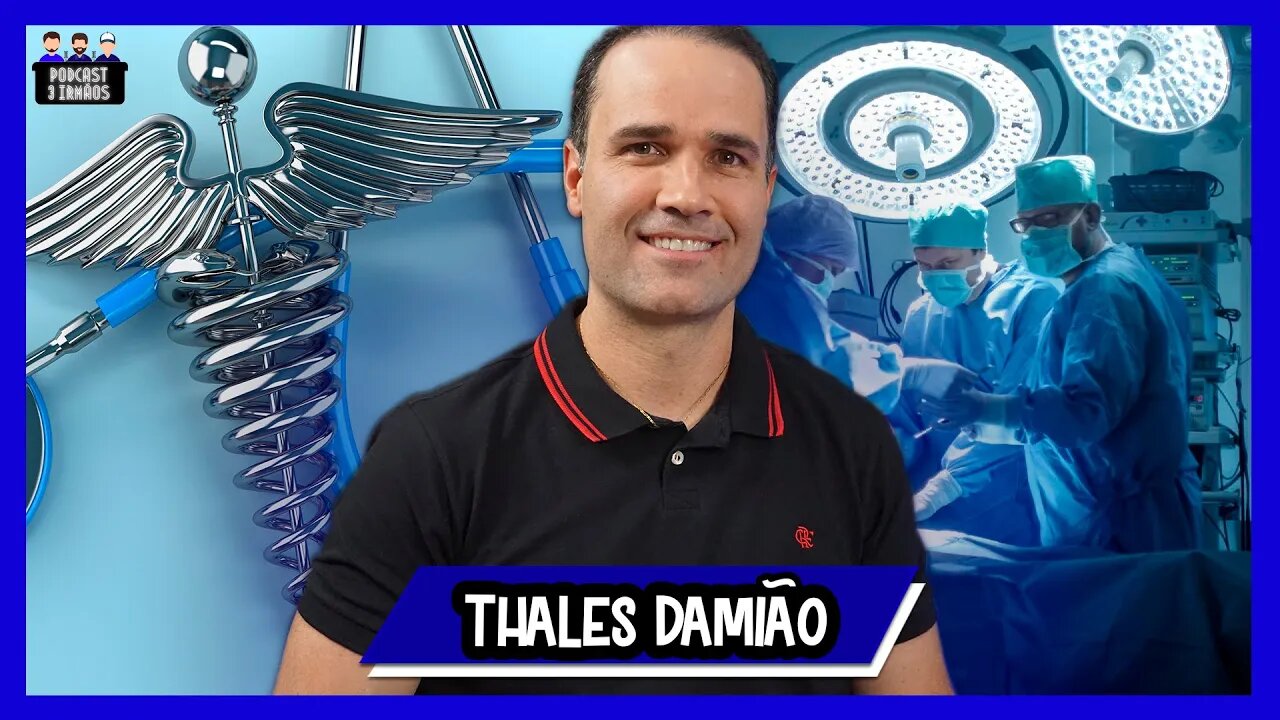 Thales Damião - Médico Anestesista - Podcast 3 Irmãos #268