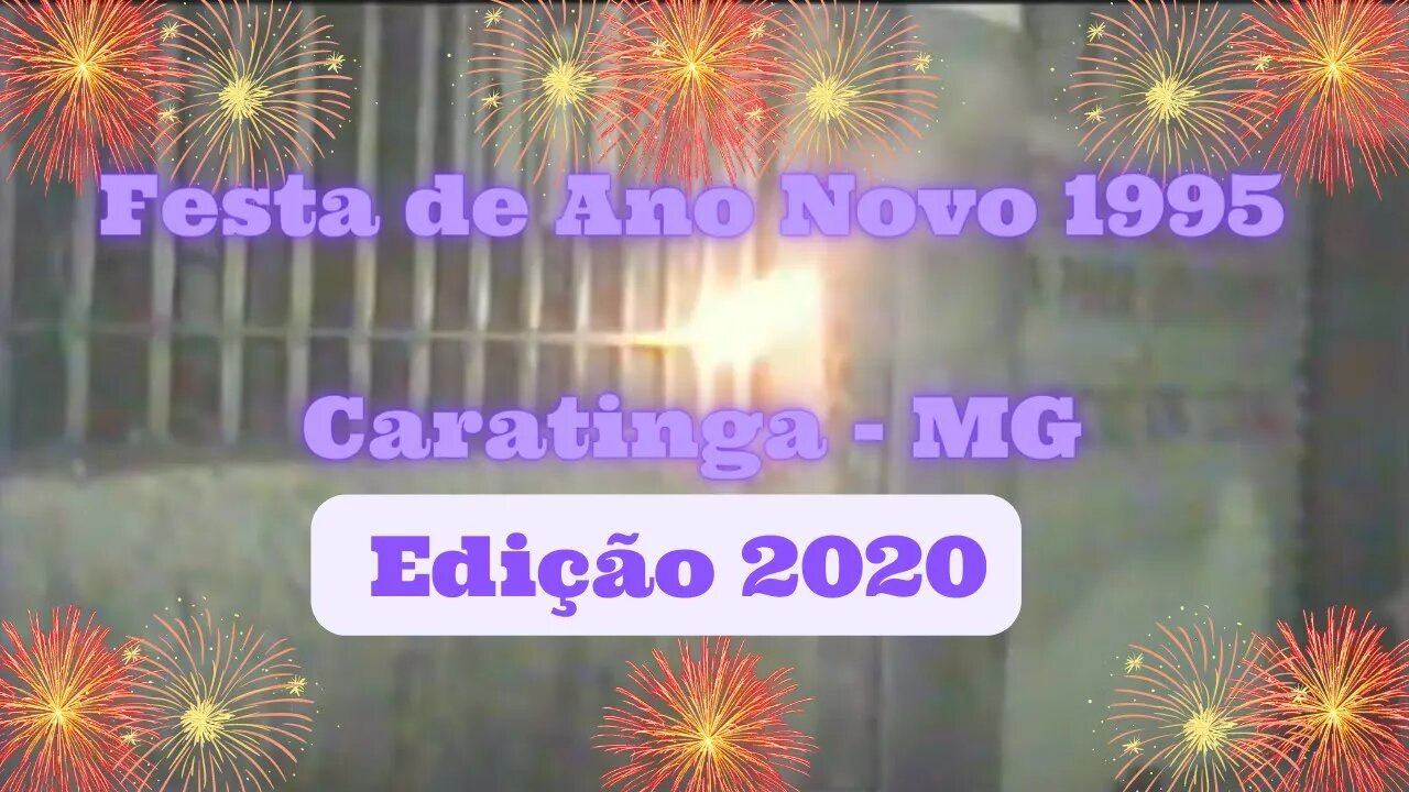 Festa de Ano Novo 1994 -1995 na Rua Coronel Pedro Martins, Caratinga, MG, versão editada em 2020