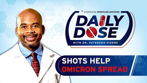 Daily Dose: ‘Shots Help Omicron Spread’ with Dr. Peterson Pierre