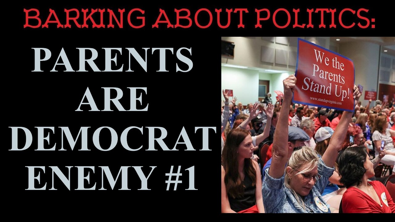 Barking About Politics: Parents Are Democrat Enemy #1