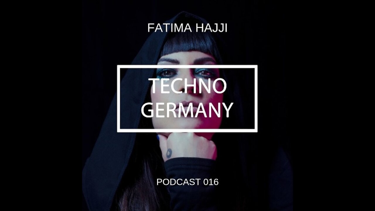 Fatima Hajji @ Techno Germany Podcast #016