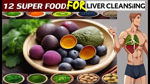 12 SUPERFOOD FOR LIVER CLEANSING/ DAILY DOPE