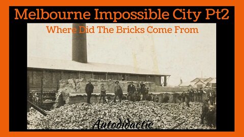 Melbourne Impossible City Pt2 - Where Did The Bricks Come From