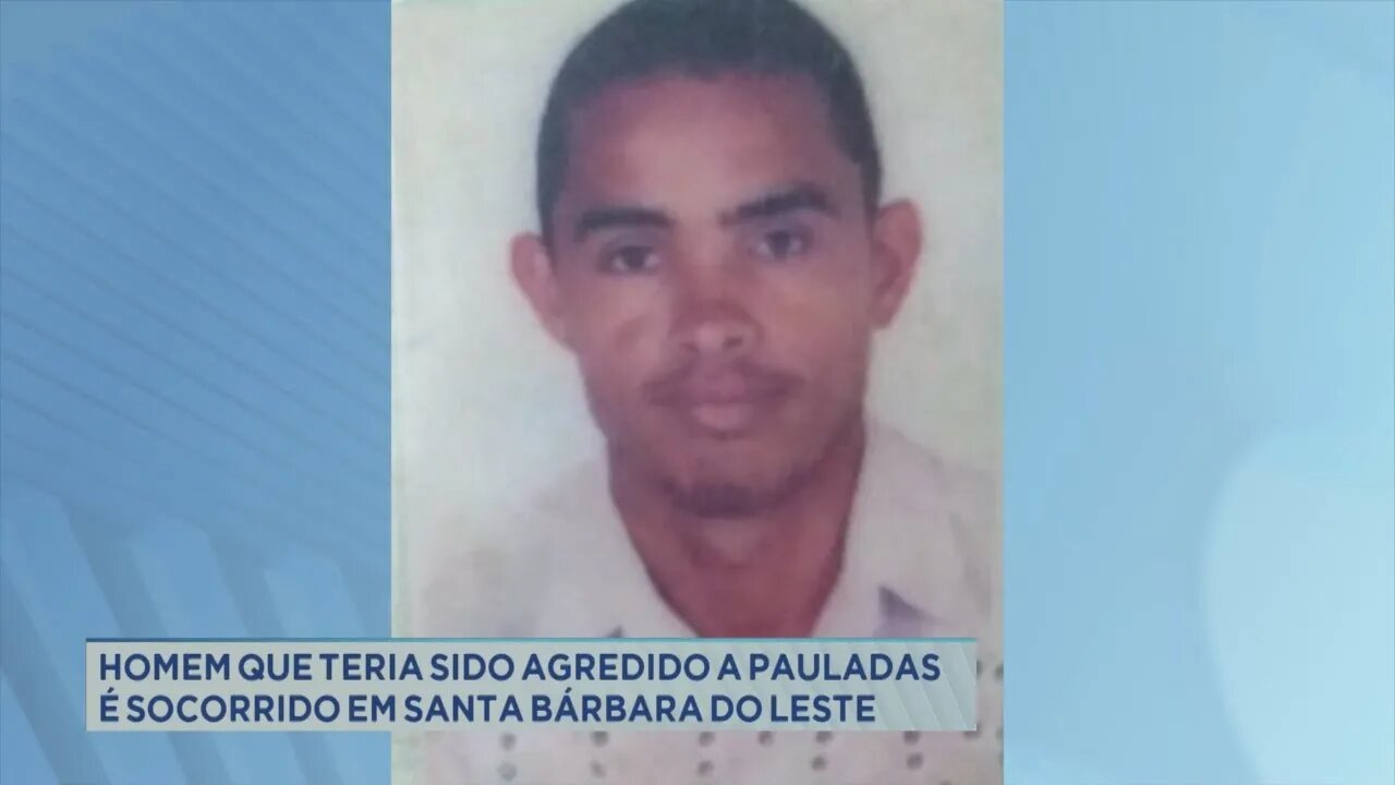 Homem que teria sido agredido a pauladas socorrido em Santa Bárbara do Leste