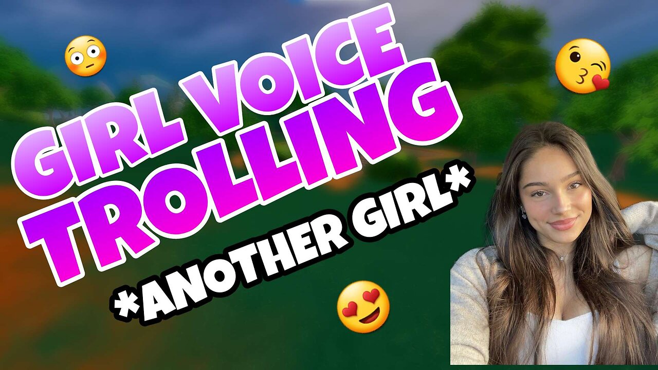 I GIRL VOICE TROLLED A 15 YEAR OLD GIRL