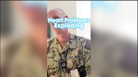 US Navy Medical Officer Heart Problems Are Up Over 1000% After The Shot - 1/18/24