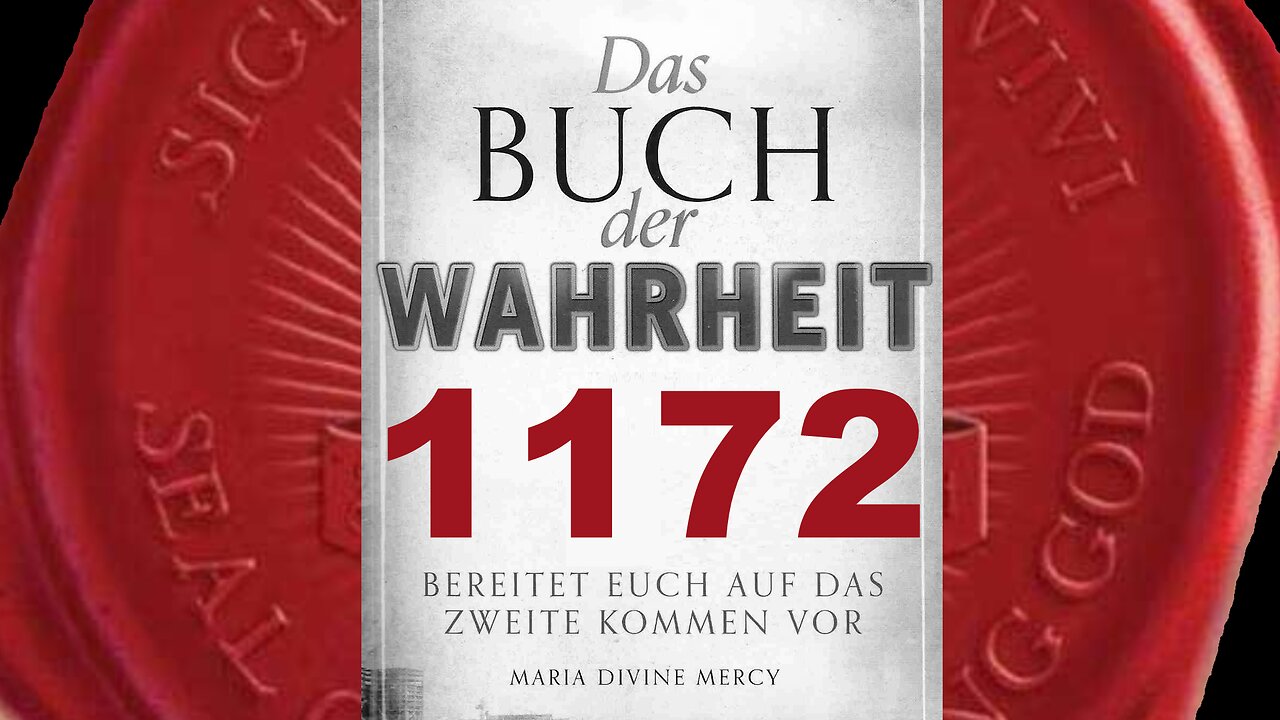 Maria: Nur mit Gottes Liebe in der Seele könnt ihr Gottes Wort verbreiten(Buch der Wahrheit Nr 1172)