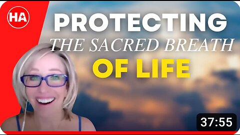 PROTECTING THE SACRED BREATH OF LIFE