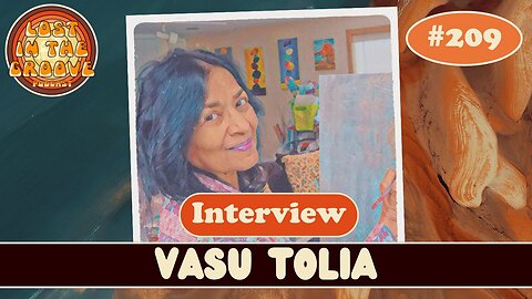 #209 - Interview with artist Vasu Tolia