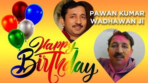 Happy Birthday, Pawan Kumar Wadhwan Ji!