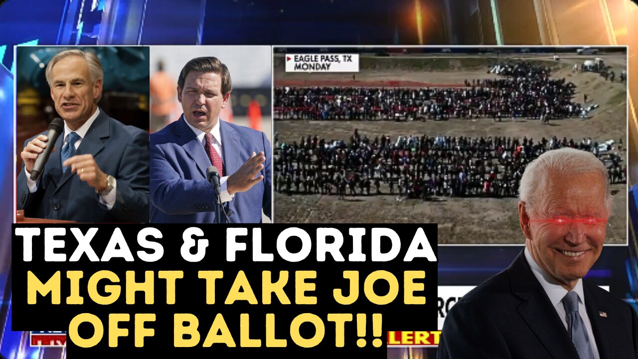 Texas and Florida threaten to take joe Biden off their ballots in response to border invasion