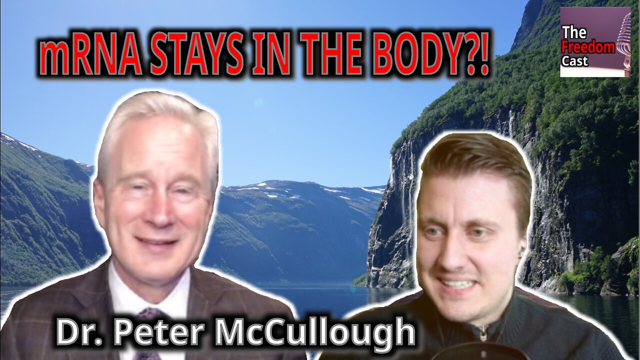 Heart doctor REVEALS dangers of mRNA shots | w/ Dr. Peter McCullough | The FreedomCast Ep. 5