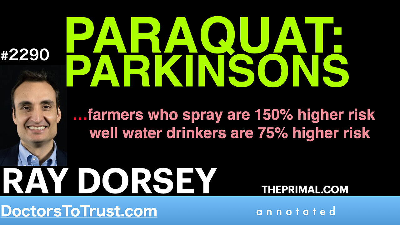 RAY DORSEY t4 | PARAQUAT PARKINSONS ……farmers 150% higher risk well water drinkers 75%