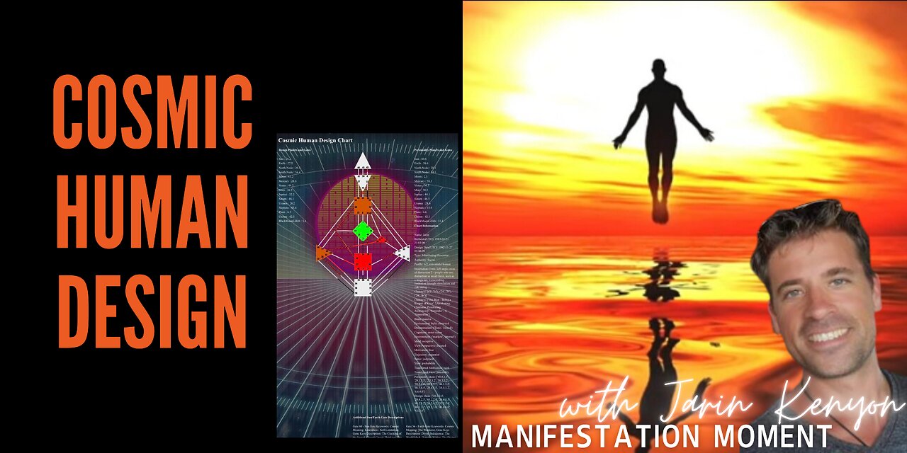 COSMIC HUMAN DESIGN & ORGANIC TIME W/ JARIN KENYON -MANIFESTATION MOMENT