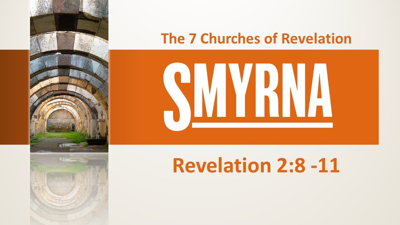 The 7 Churches of Revelation: Part 2 Smyrna