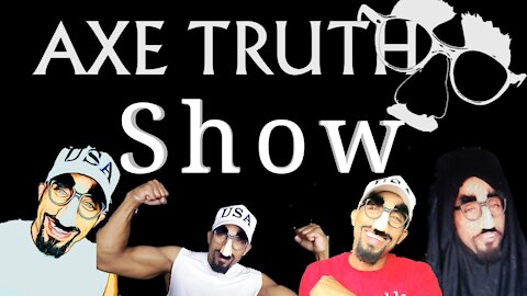 Axetruth Show Tacky Tuesday - Psyop-mania