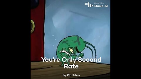 You’re Only Second Rate by Plankton
