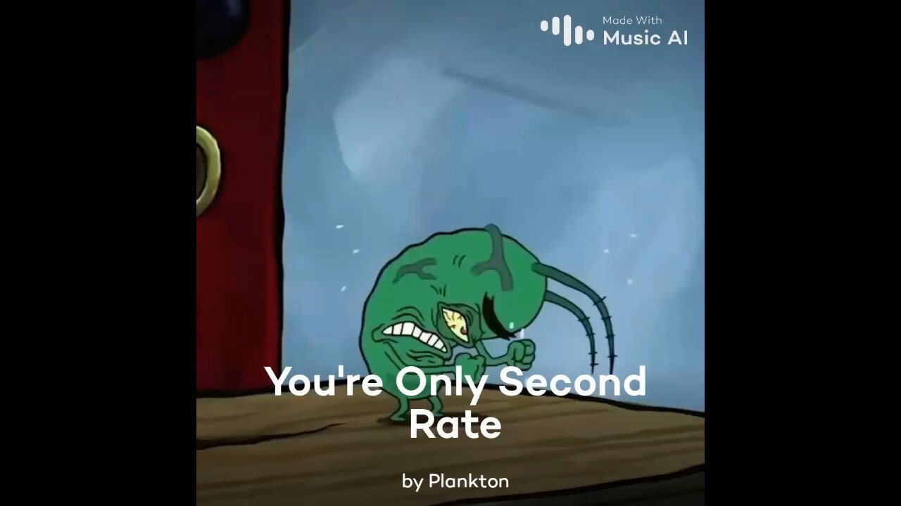 You’re Only Second Rate by Plankton