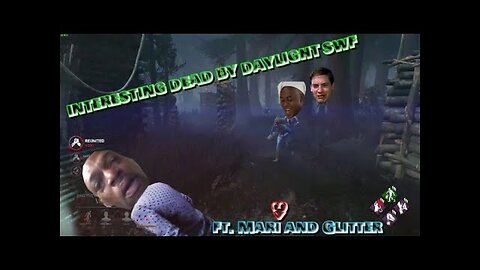 Interesting Dead by Daylight SWF Gameplay ft. Mari and GlitterKitten