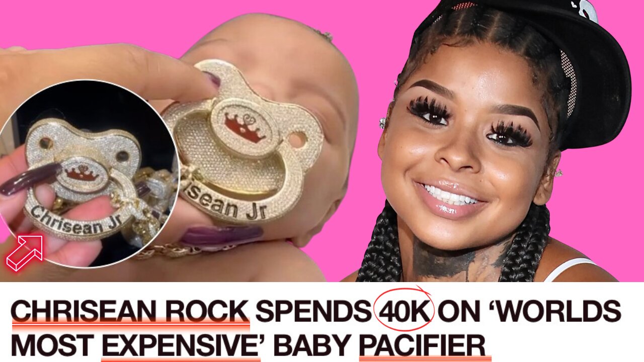 Chrisean Rock Spends $40K On A Diamond Pacifier For Her Newborn Son 🍼