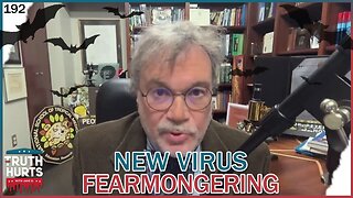 Truth Hurts #192 - "Experts" Warn New Viruses After Trump's Inauguration