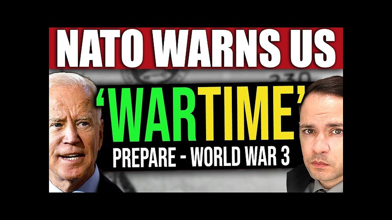 NATO _Just_ Warned_ PREPARE NOW for ‘WARTIME SCENARIO’ (World War 3) -- Steve Ram