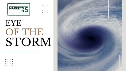 Eye of the Storm | Markets 'N5 - Episode 38