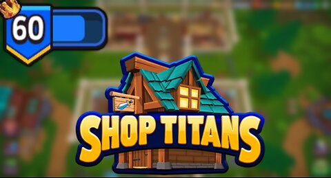 LEVEL 60 | Shop Titans - Episode 4