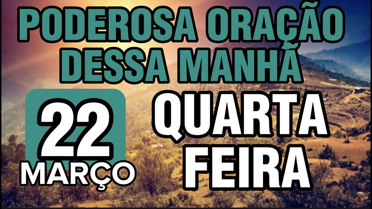 Poderosa oração dessa MANHÃ QUARTA-FEIRA 21 de MARÇO 🙏🙌❤️