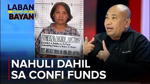 Dahil sa confi fund, nahuli si France Castro nang maghakot siya ng menor de edad —Ka Eric