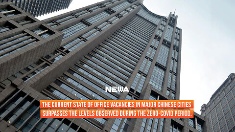 The current state of office vacancies in major Chinese cities surpasses