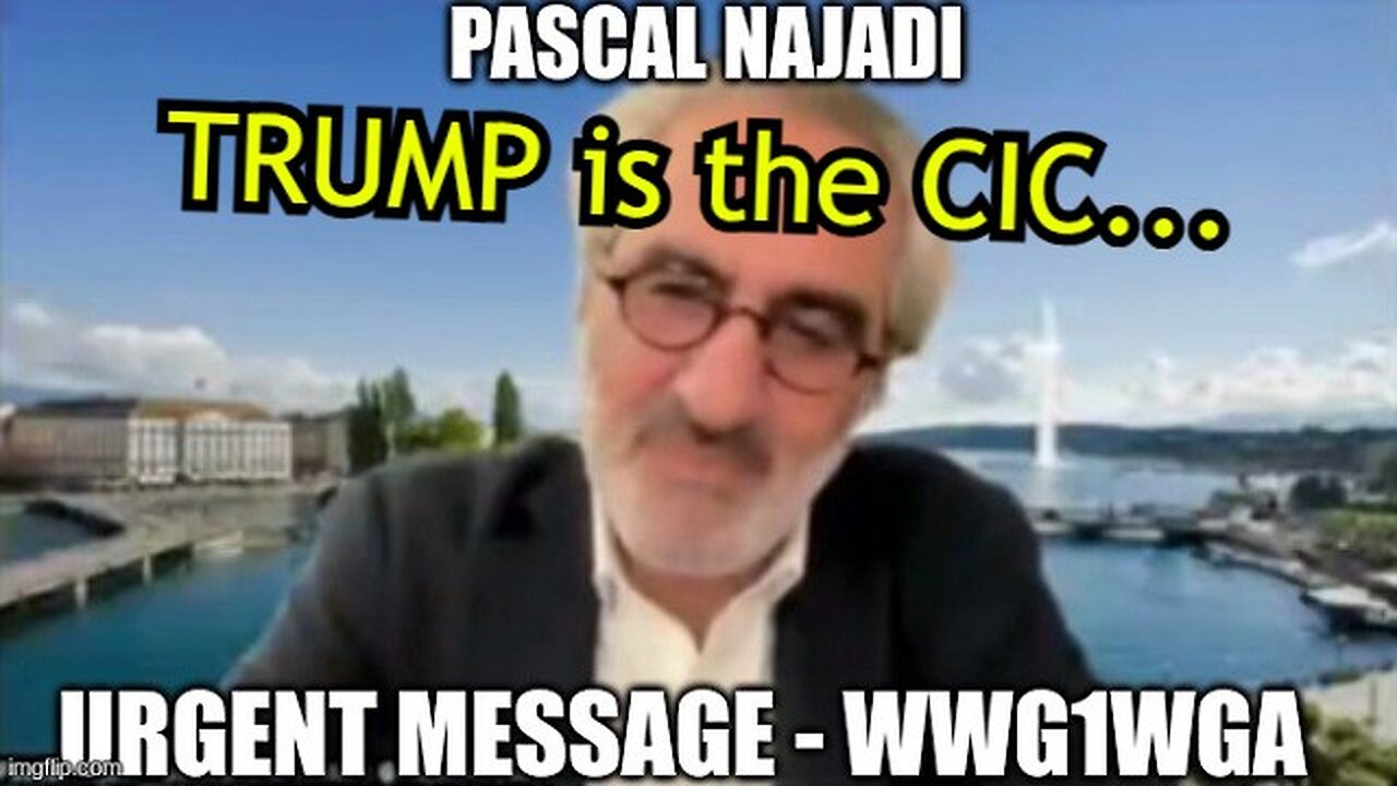 Pascal Najadi: Urgent Message - WWG1WGA: TRUMP is the COMMANDER IN CHIEF...