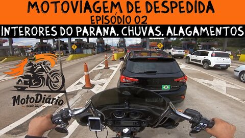 MVD.EP:02. Interiores do PARANÁ, Chuvas Alagamentos e ULTRA-PASSA