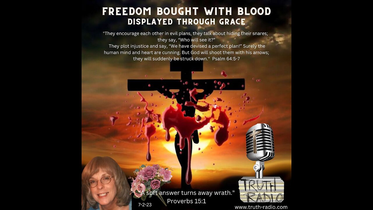 The Freedom Bought with Blood; Displayed Thru Grace