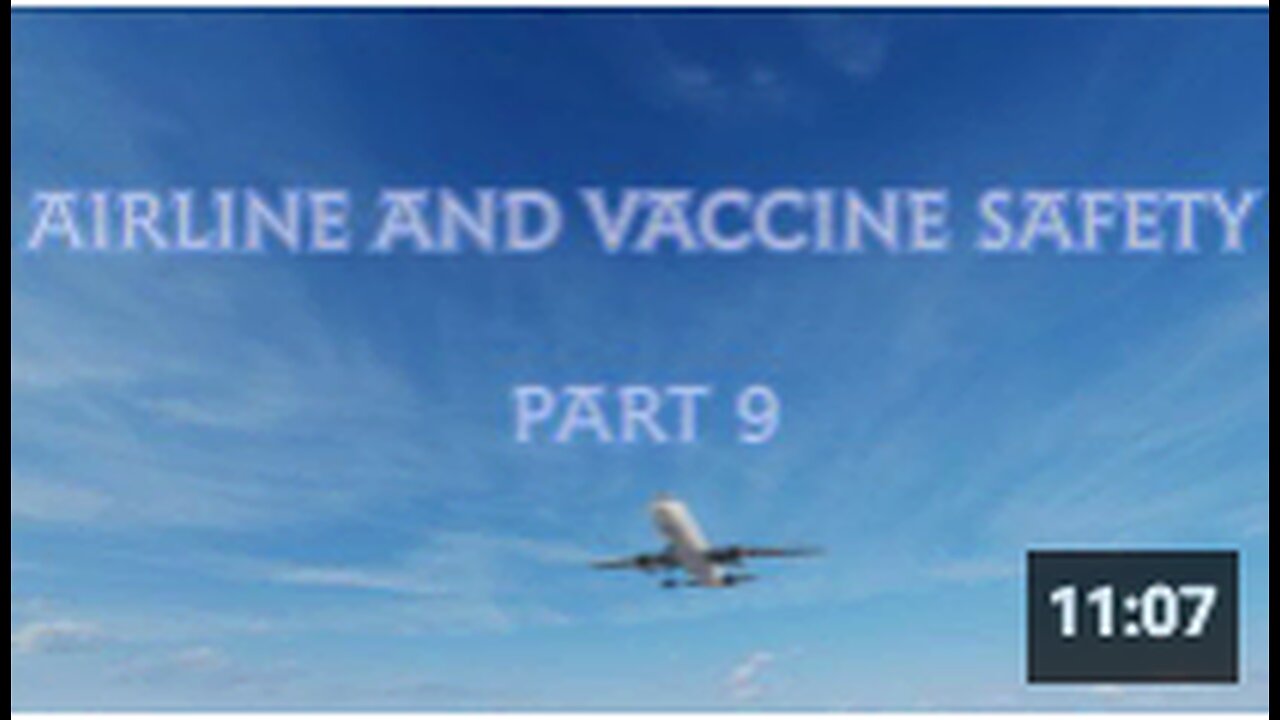 Airline and Vaccine Safety - part 9