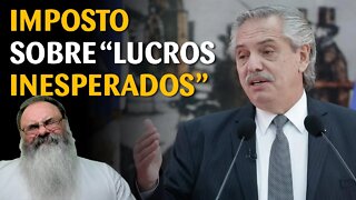 Como é bom ter presidente: Argentina inventa imposto sobre "lucros inesperados"