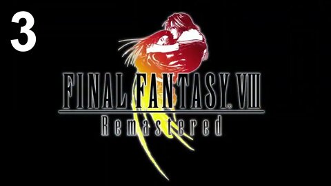 Final Fantasy VIII Remastered (PS4) - Walkthrough Part 3