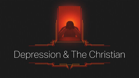 Depression & The Christian - Sermon