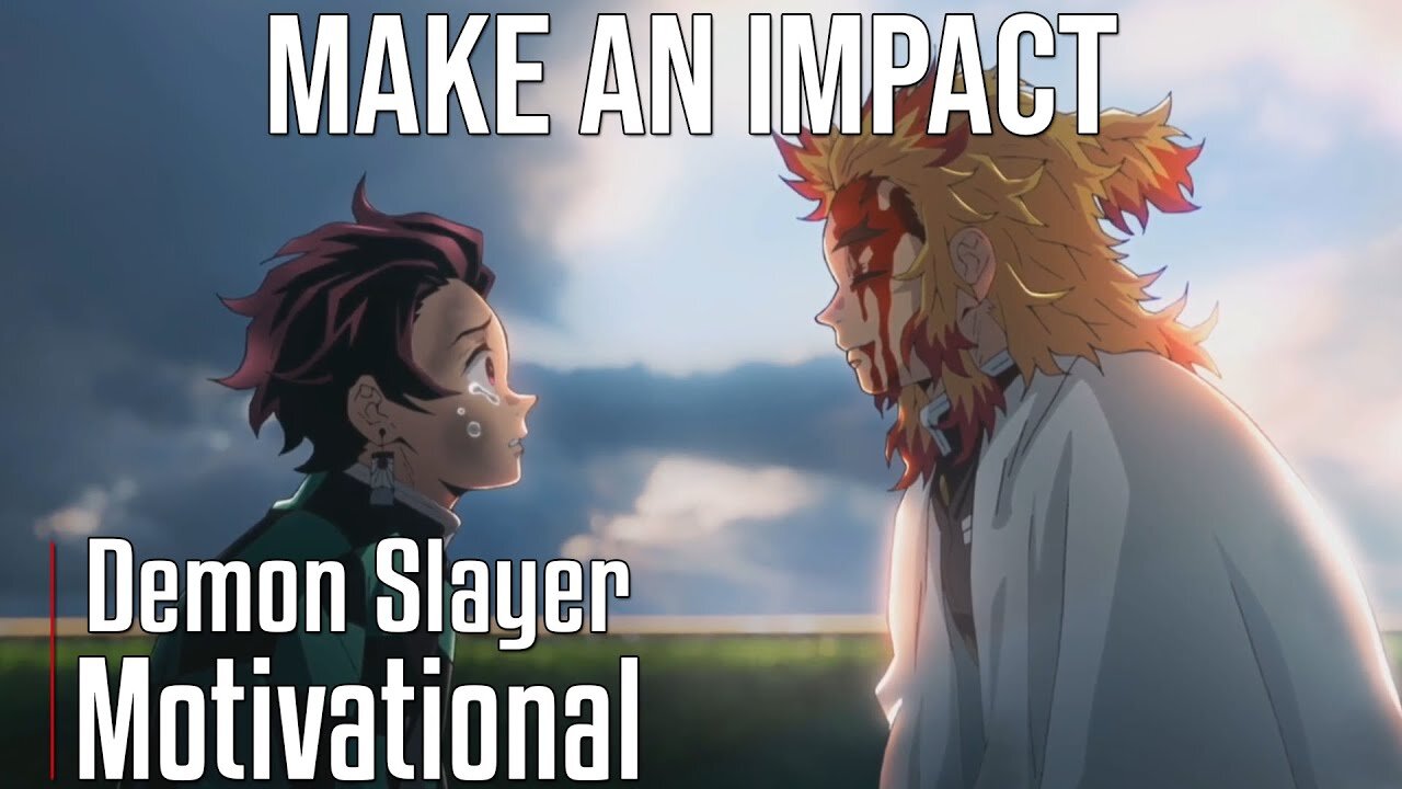 Make An Impact - Demon Slayer: [AMV] Sentimental Anime Motivation Video