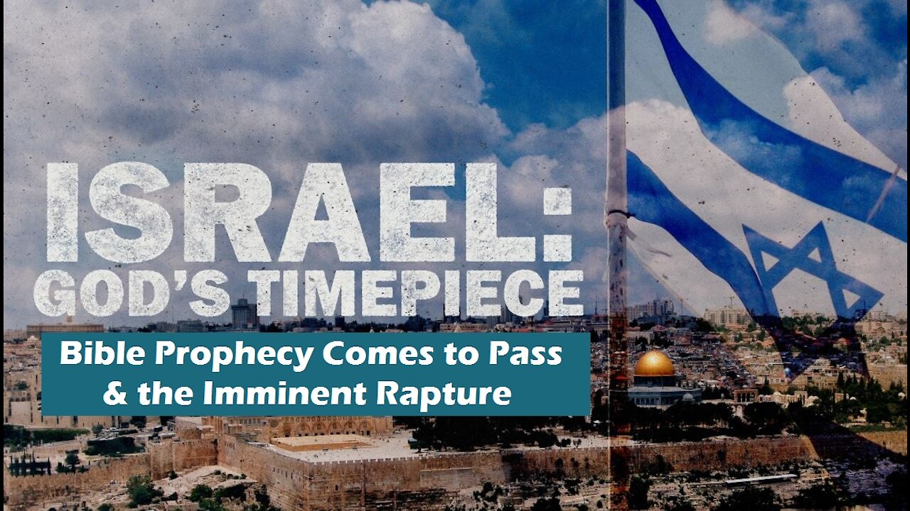 Israel is God’s Timepiece in Bible Prophecy - Rapture is Imminent - Tim Henderson [mirrored]