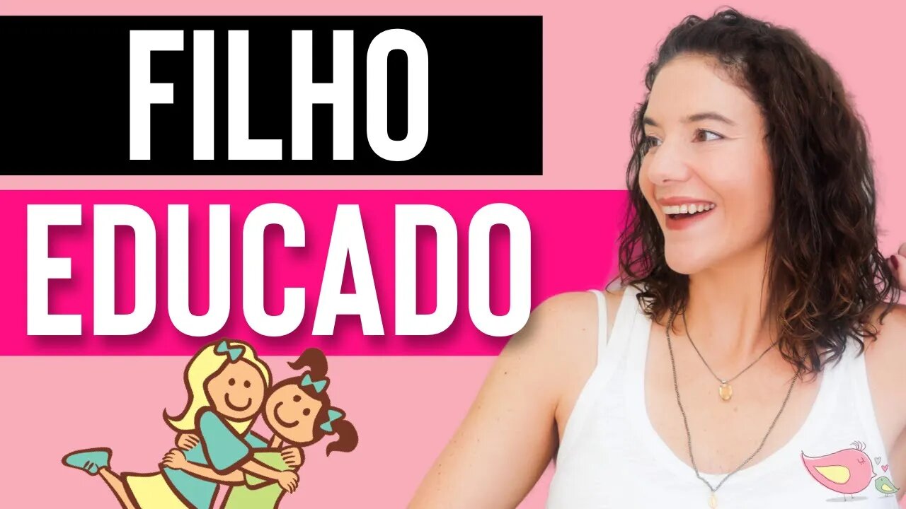 Filhos Educados - Eduque um filho mal comportado em um filho educado