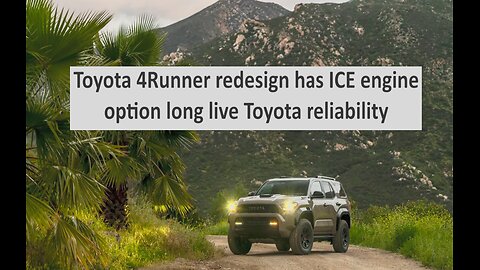 Toyotas first 4Runner update in 15 year has ICE engine, win for reliability