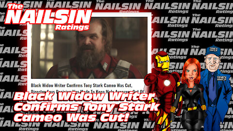 The Nailsin Ratings:Black Widow Writer Confirms Stark Cameo Was Cut!