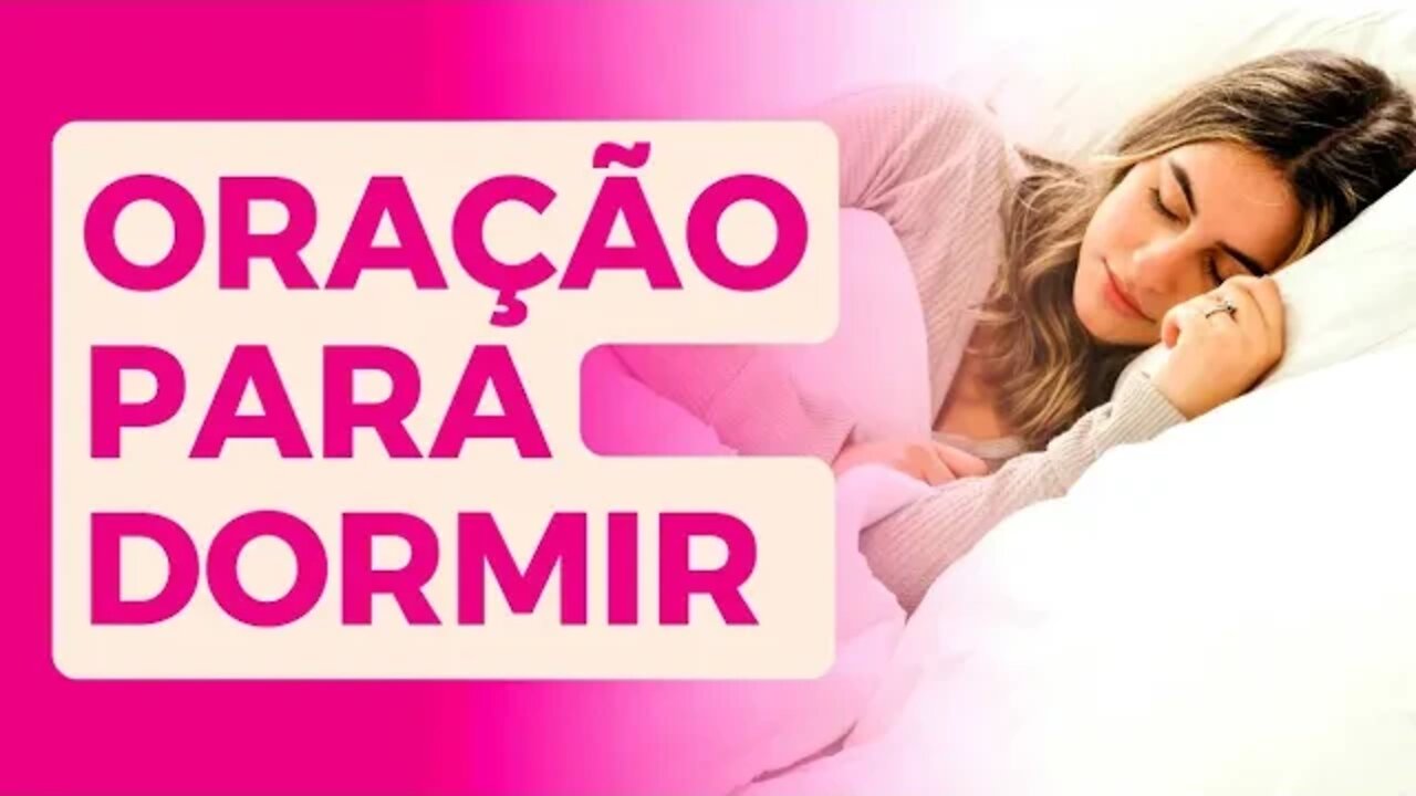 ORAÇÃO PARA CONSEGUIR DORMIR | ORAÇÃO NOTURNA