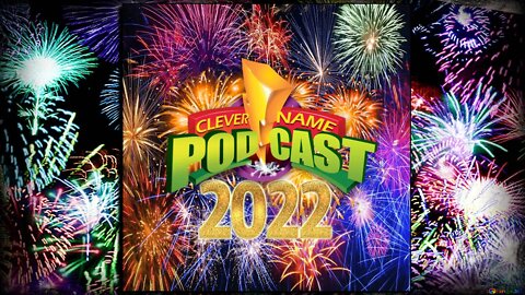 NEW YEARS - Clever Name Podcast #297