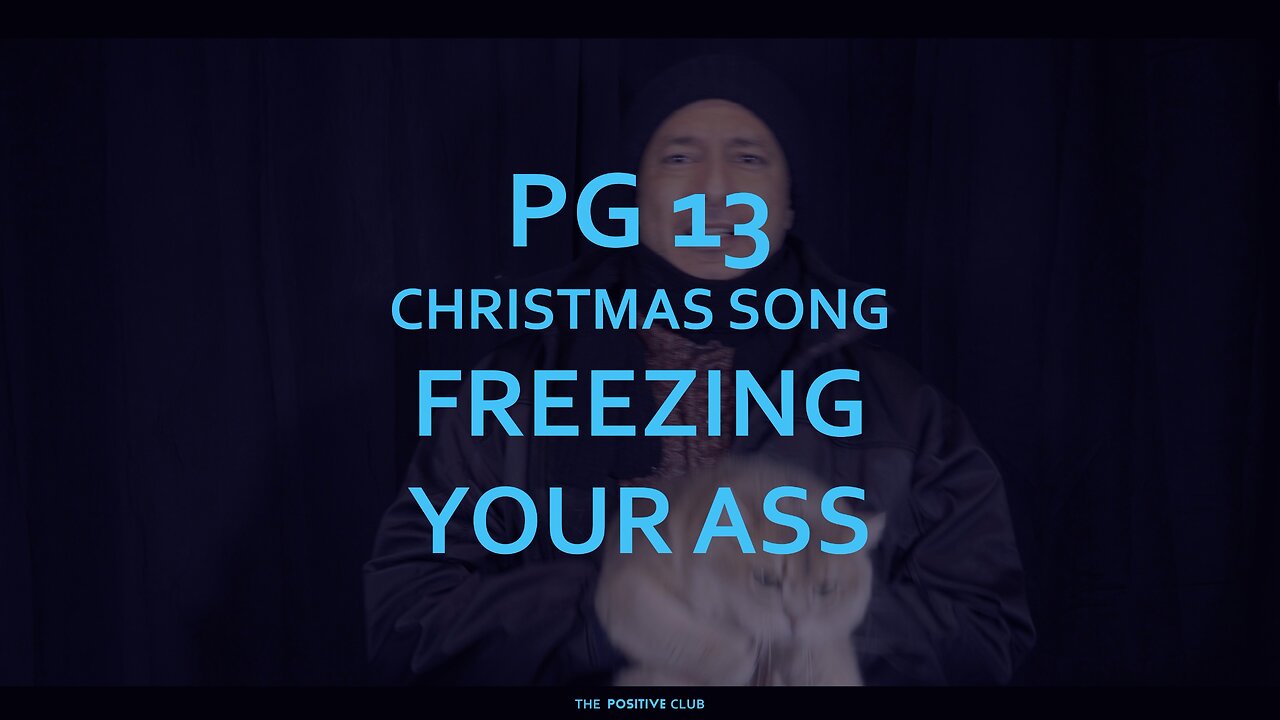 PG 13 Christmas song Freezing your ass