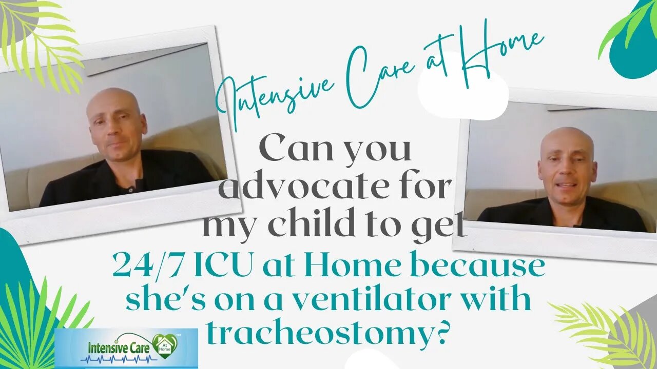 Can You Advocate for My Child to Get 24/7 ICU at Home Because She’s on Ventilator with Tracheostomy?