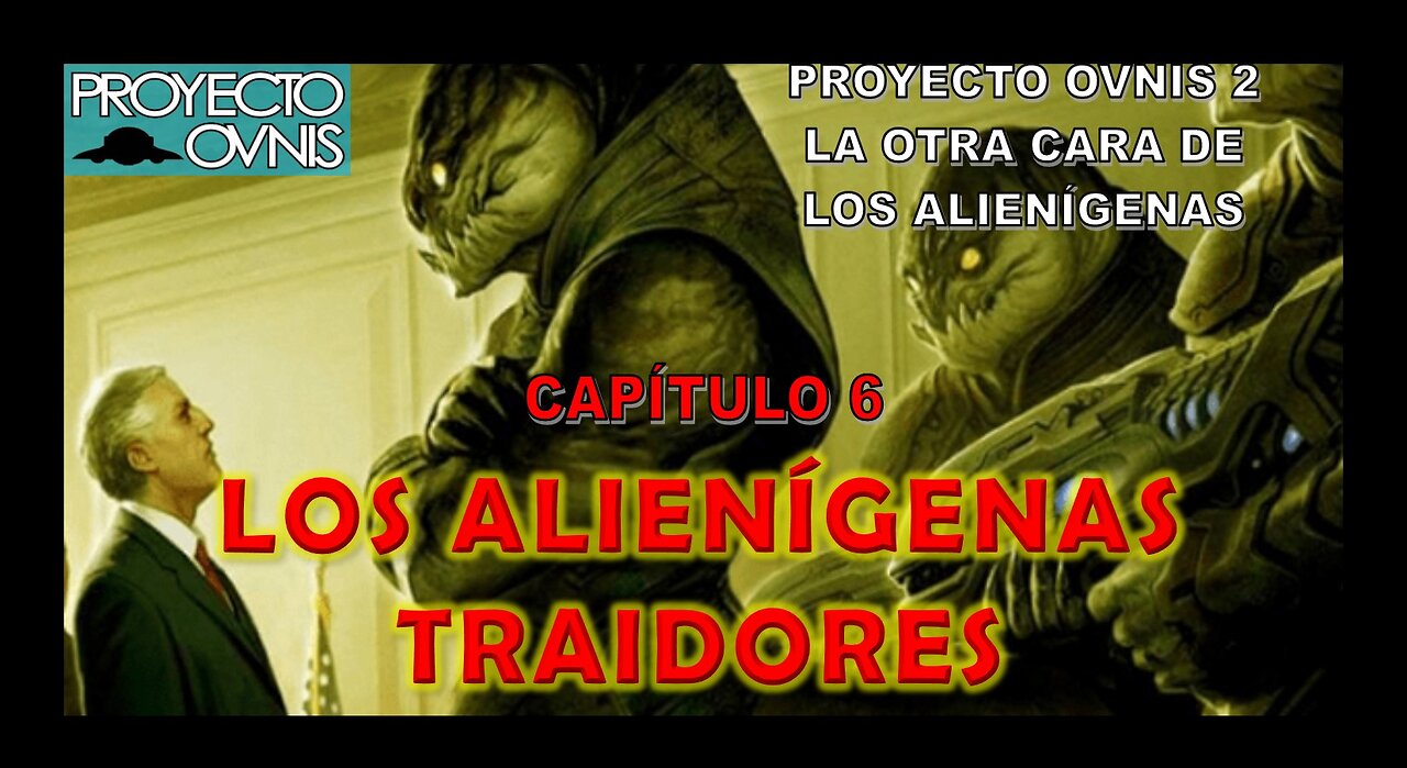 PROYECTO OVNIS T2x6 - LOS ALIENÍGENAS TRAIDORES