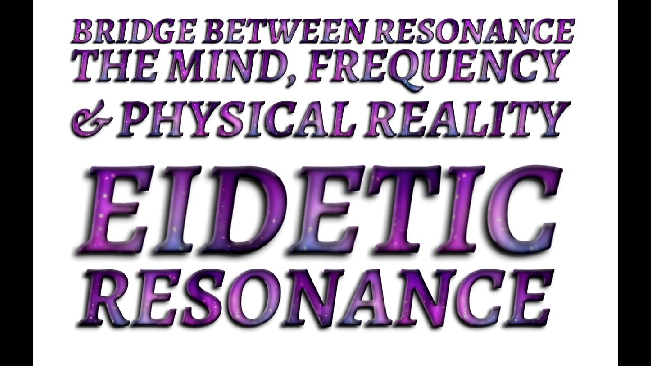 THE STRANGEST FREQUENCY PHENOMENON - EIDETIC SCHUMANN RESONANCE Holoforms biodynamic biogram