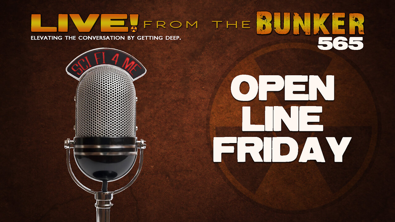 Live From the Bunker 565: Open Line Friday!